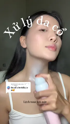 Trả lời @( づ ￣   ³ ￣ ) づbiya xử lý da cổ lệch tone với mặt #thuchiendaily #x#xitchongnangnangtonex#xitchongnanghexzex#xitchongnangnangtoneh#hexzeitchongnang