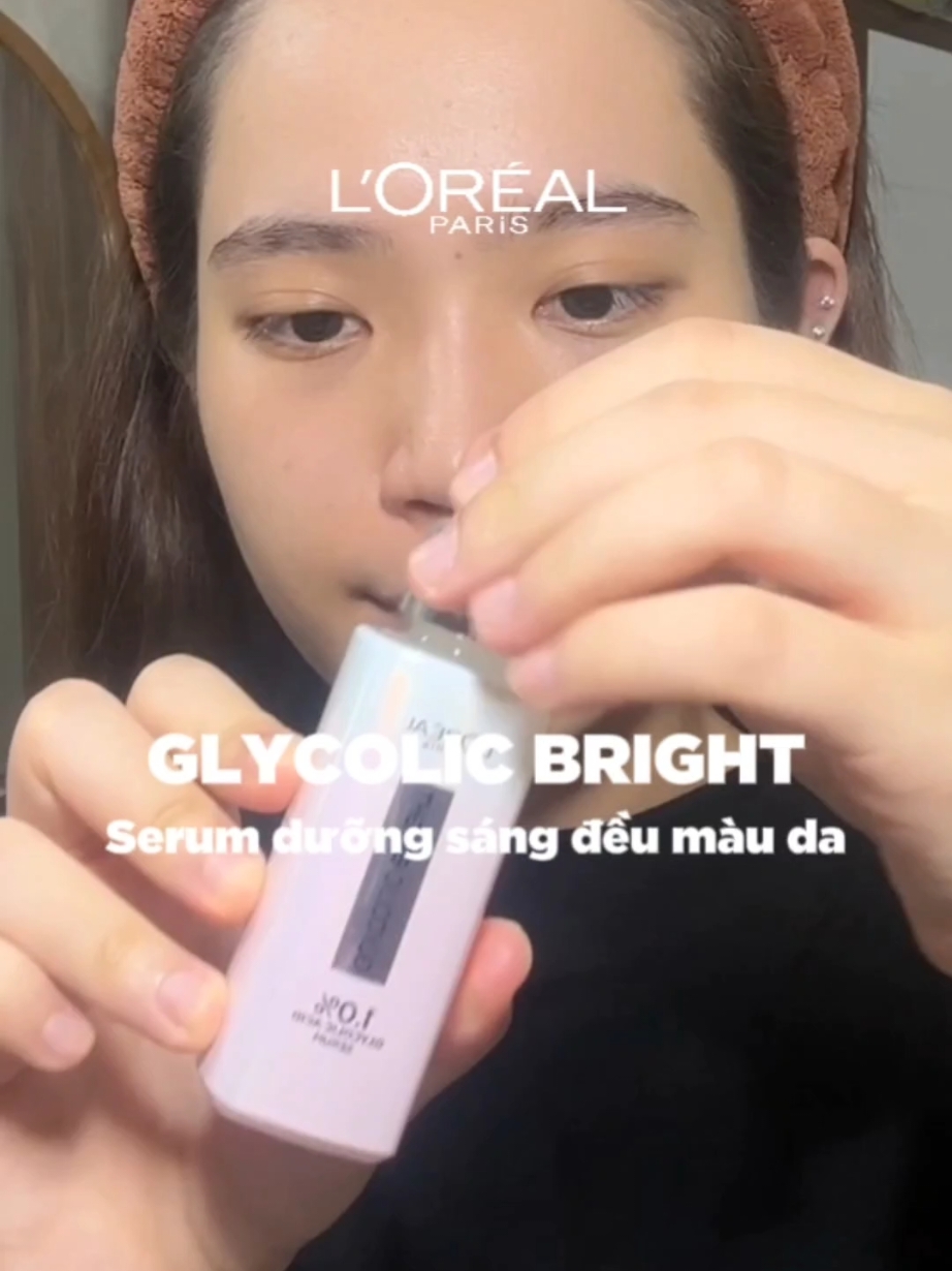 Dưỡng da sáng đều màu 1 cách khoa học, mỗi sáng nhớ chống nắng bảo vệ da nhen 🥰 #lorealparis_vn #goclamdep #reviewlamdep #tiktokmademebuyit #muataitiktokshop #glycolicbright 