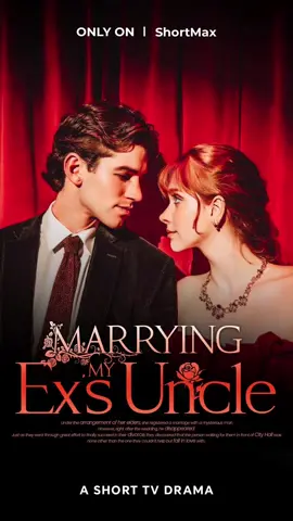 《Marrying my Ex's Uncle》#ShortTV#shorttv#foryou#drama#shortplay#cdrama#lovestory#dramatiktok#shortplay#shortdrama
