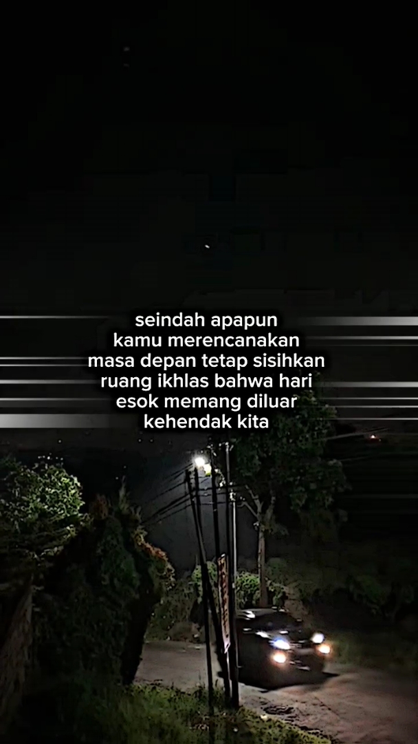 seindah apapun kamu merencanakan masa depan tetap sisihkan ruang ikhlas bahwa hari esok memang diluar kehendak kita  #storywa #storywhatsapp #storykehidupan #storysad #storytime #galaubrutal #storyjj #jjstory #masukberanda #fyp24jam 