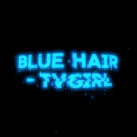 Blue Hair - Tv Girl #lyricsvideo #lyrics #songs #fypsongs #slowed #tvgirl #bluehair 