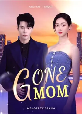 《Gone mom》#ShortTV#shorttv#foryou#drama#shortplay#cdrama#lovestory#dramatiktok#shortplay#shortdrama