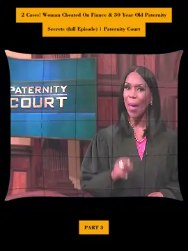 PART 3 EP 9 #paternitycourt💔 #court #judge #courtroom #courtroomdramma #courttv #paternity p #law #courttiktok #paternitycourt #paternitycourtepisodes #paternitycourtshow #paternitycourtmoments #laurenlakespaternitycourt #paternitycourt💔😰 #paternityshow2024 #judgelaurenlake #laurenlakefullepisodes #paternitycourtwilliams #paternitycourtfull #parternitycourtfullepisodes #thepaternitytest #paternity