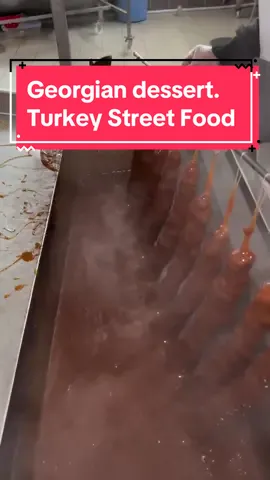Georgian dessert. Turkey Street Food #streetfood #foodtiktok #Foodie #foodporn #food #travel #foryou 