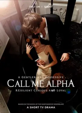 《Call Me Alpha》#ShortTV#shorttv#foryou#drama#shortplay#cdrama#lovestory#dramatiktok#shortplay#shortdrama
