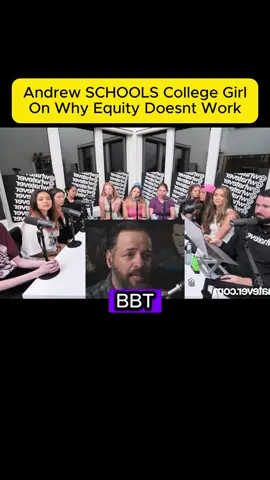 Andrew SCHOOLS College Girl On Why Equity Doesnt Work 1 Whateverpodcast #whatever #AndrewWilson #whateverpodcast #podcast #podcastclip
