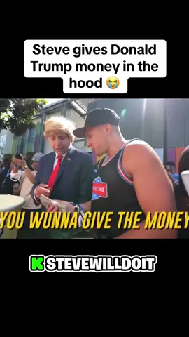 Steve gives Donald Trump money in the hood 😭 #stevewilldoit #kickstreaming 