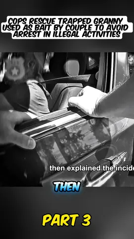 Cops Rescue Trapped Granny Used as Bait by Couple to Avoid Arrest in Illegal Activities