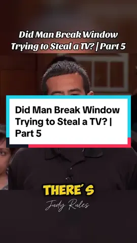 Did Man Break Window Trying to Steal a TV? | Part 5 #judge #judy #judgejudy 