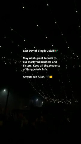 Last Day of Bloody July!!🇧🇩 May Allah grant Jannah to our martyred Brothers and Sisters, Keep all the students of Bangladesh Safe. Ameen Yah Allah. 🖤🤲#foryou #foryoupage #music #trending #lyrics #plzunfrezemyaccount #taniya1964 #bd_editz_society 