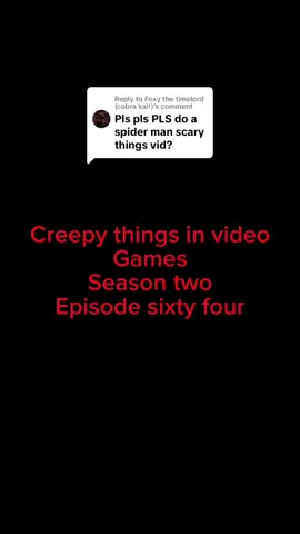Replying to @Foxy the timelord (cobra kai!) creepy thiings in video games season two episode sixty four #mrmo176chari #gaming #scarythingsinvideogames #creepythingsinvideogames #horror #spiderman2000 