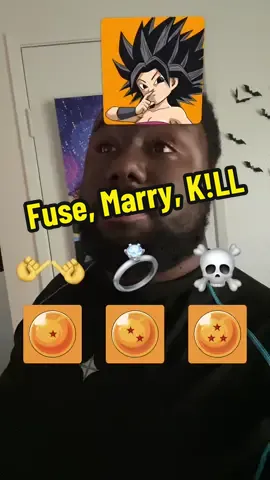 Fuse, Marry, K!ll Dragon Ball Edition. #dragonball #dbz #dragonballz #dragonballsuper #FMK #Fusion #thatonelaw37 #roadto100k 