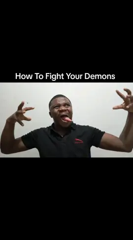 How To Fight Your Demons