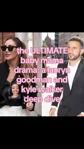 this whole saga 🤯 #babymamadrama #babymama #babymother #babymum #richbabydaddy #richbabydaddygang #wags #footballers #football #premierleaguefootball #footballerswife #lauryngoodman #kylewalker #deepdive #celebritytiktok #celebritynews 