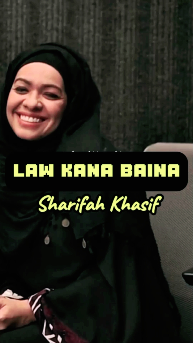 LAW KANA BAINA 🔊 SHARIFAH KHASIF #lawkanabainanalhabib #lawkana #sharifahkhasif #nasheed #nasyid #sholawat #selawat #benaziz #اللهم_صلي_على_نبينا_محمد #راحة_نفسية #oops_alhamdulelah #استغفرالله #ماشاءالله #سبحان_الله #لا_اله_الا_الله #الله_اكبر #بسم_الله_الرحمن_الرحيم 