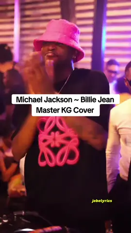 Part 113 Billie Jean Master KG Cover (Michael Jackson) #michaeljackson #amapiano #masterkg #satiktok🇿🇦 #newsong #lyricsvideo #fyp #fypシ゚viral 