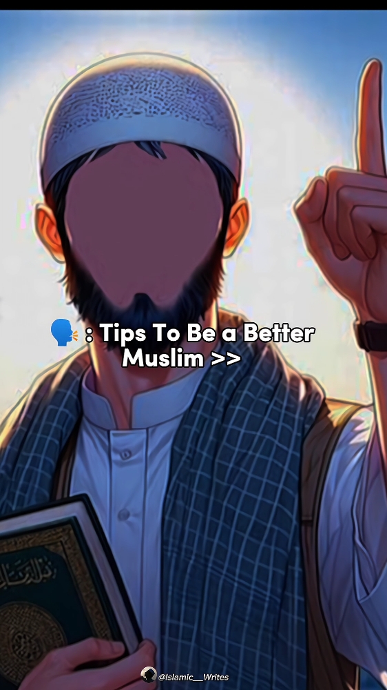 🗣️ : Tips To Be a Better Muslim😊♥️ #foryou #foryou #foryou #foryou #foryou #foryou #foryou #religion #islamicvideo #saad__writes 