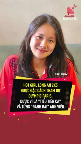 Hot girl Long An 2k5 được đặc cách tham dự Olympic Paris, được ví là 