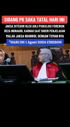 Sidang Sidang Kelanjutan PK Saka Tatal Di Pengadilan Negeri Cirebon 1 Agustus 2024. Pihak Majelis PN Cirebon Menhhadirkan Saksi Ahli Psikologi Forensik 