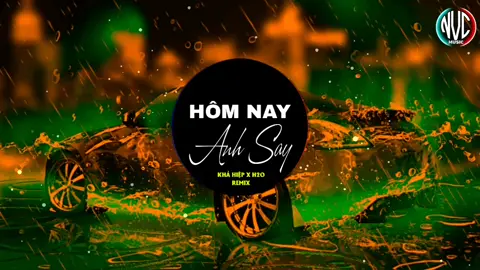 Hôm Nay Anh Say Remix........#homnayanhsay #homnayanhsayremix #khahiep #nvcmusic #66đồngtháp #xuhuong #xh #66 #nhacchillphet🎶 #nhacchillphet🎶 