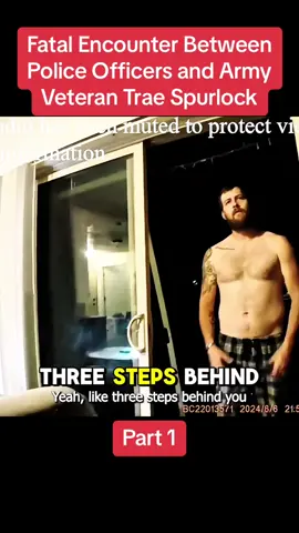 Fatal Encounter Between Police Officers and Army Veteran Trae Spurlock