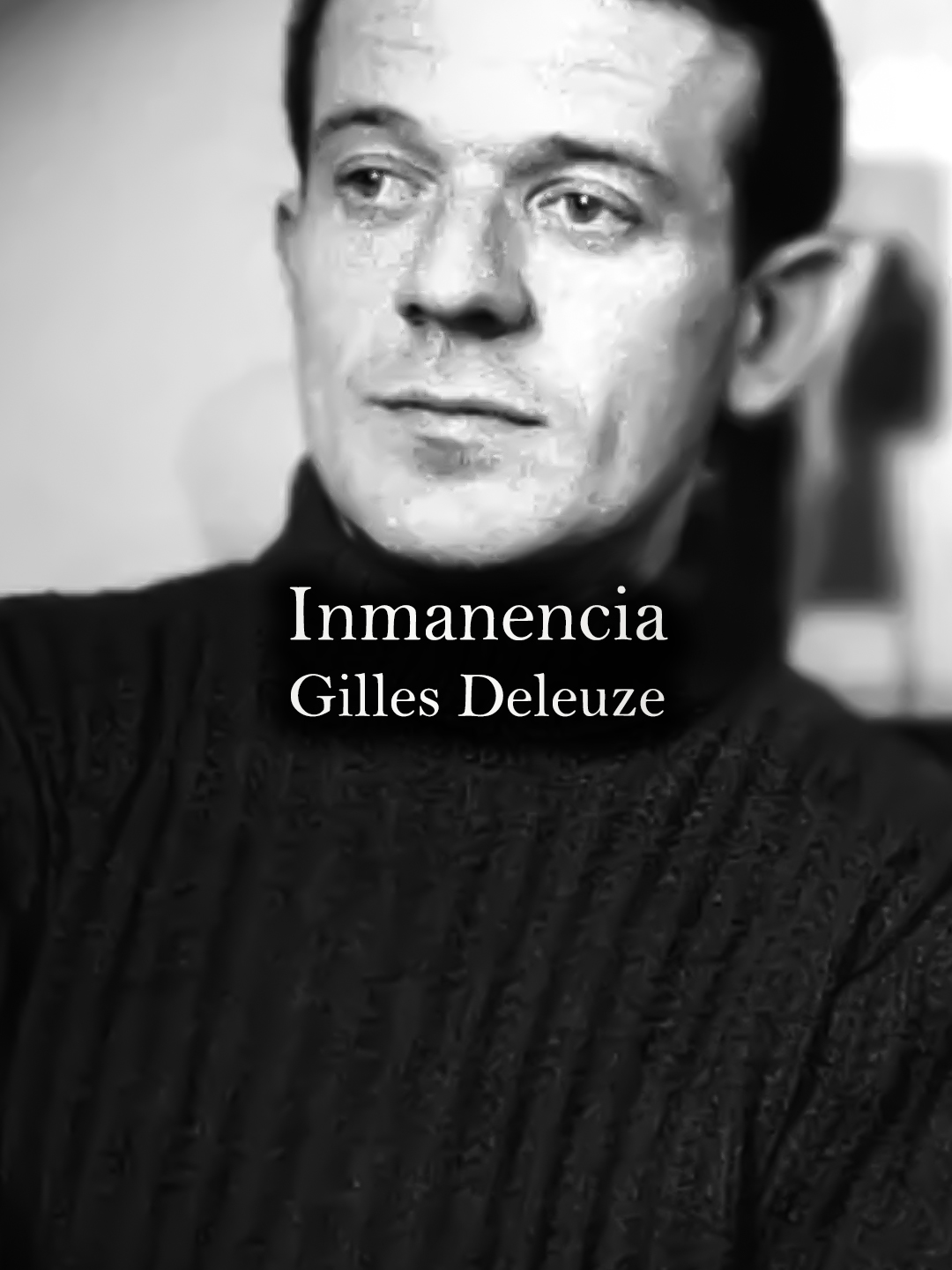 La inmanencia: Gilles Deleuze. #donfilosofo #gillesdeleuze #sociologia #filosofia #conocimiento #viral #parati #teoria #inmanencia