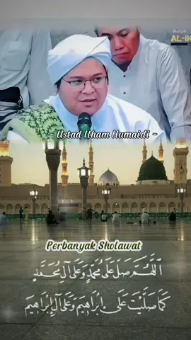 perbanyak bersholawat  #allahummashollialasayyidinamuhammad #sholawatnabi #nabimuhammad  #berkatsholawat #rasulullah_saw  #syafaatnabimuhammad  #dakwah #ustadilhamhumaidi  #foryoupage #fypシ #berandatiktok  #bismillahirrahmanirrahim  #mintarelapun🙏🙏🙏 