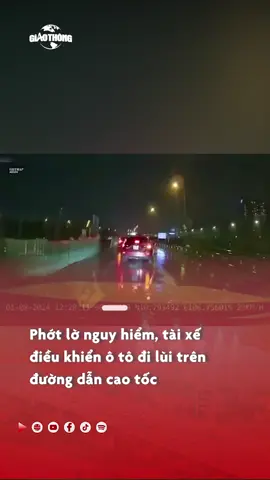 Phớt lờ nguy hiểm, tài xế điều khiển ô tô đi lùi trên đường dẫn cao tốc #baogiaothong #tiktoknews #tintucgiaothong #caotoc #diluitrencaotoc