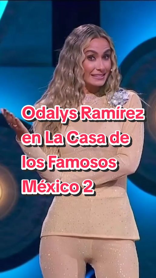 #odalysramírez 🇲🇽 #lacasadelosfamososmexico 📺 #lacasadelosfamososmx  #lacasadelosfamosos 