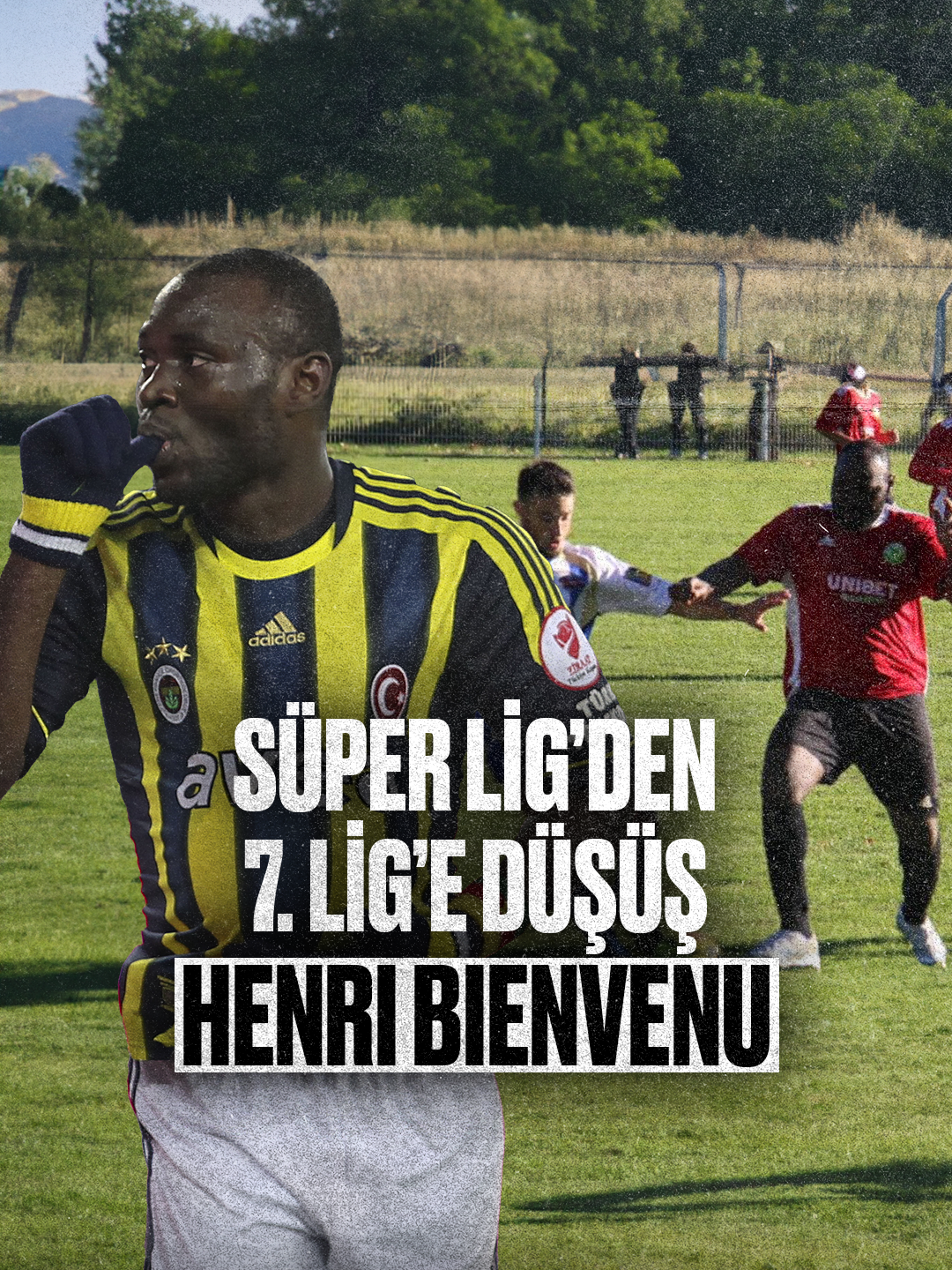 🇨🇲 Süper Lig'den 7. Lig'e: Henri Bienvenu. #gdhspor #bienvenu #fenerbahce #süperlig