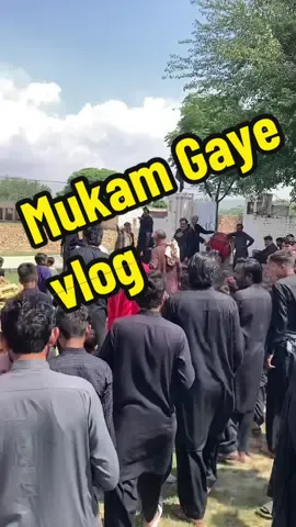 Mukam Gaye Vlog ❤️ #fypシ゚viral #fyppppppppppppppppppppppp #minivlog #Vlog #shortvlog #Padhrar #viralvideo #khushab 
