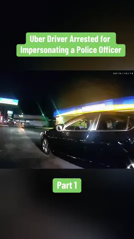 Part 1 | Uber Driver Arrested for Impersonating a Police Officer#cops #copsoftiktok #copsontiktok #copstiktok #police #policeofficer #policeoftiktok #policeman #bodycam #policechase 
