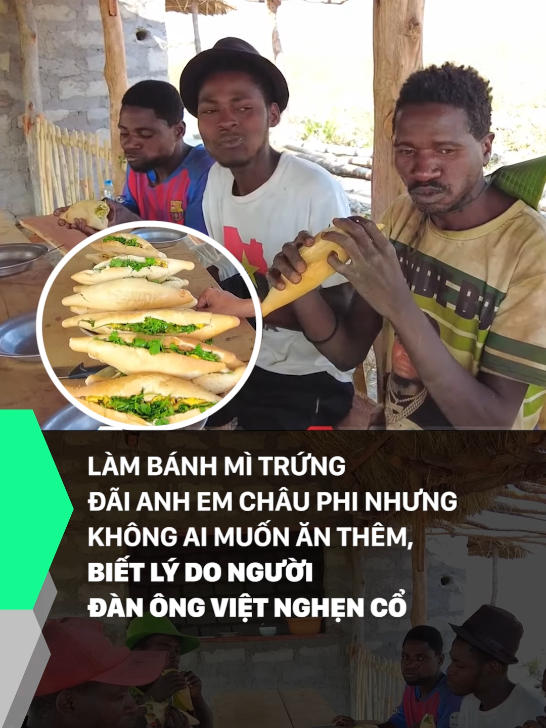 Làm bánh mì trứng đãi anh em châu Phi nhưng không ai muốn ăn thêm, biết lý do người đàn ông Việt nghẹn cổ #mutex #tintuc #doisong #amm