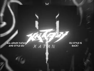 xatan x izu style? #xatanclan #fyp 