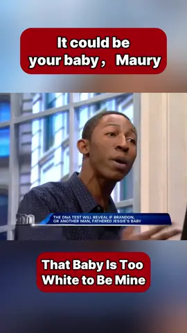 It could be your baby，Maury #youarenotthefather #Dna #tvshow #reality #Cheating#mauryshow 