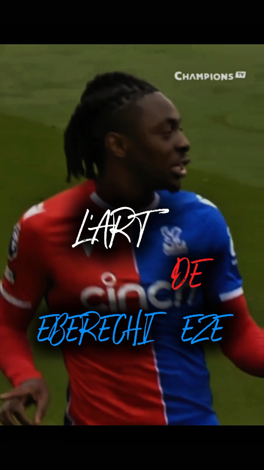 L'art de Eberechi Eze ⚡️#tiktok #eze #neymar #fypシ゚viral #fypage #viral #fyp #skiller #underrated #player 