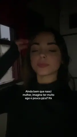 ainda bem q nasci mulher 