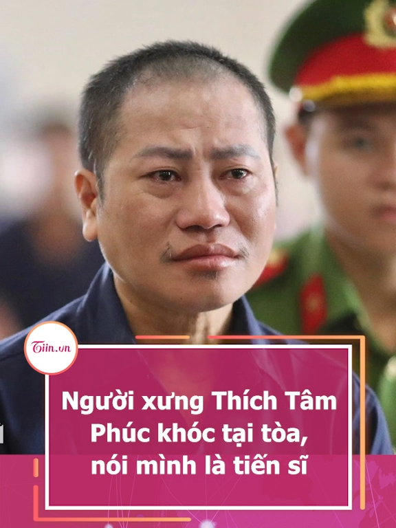 Người xưng Thích Tâm Phúc khóc tại tòa, nói mình là tiến sĩ #tiinnews #thichtamphuc