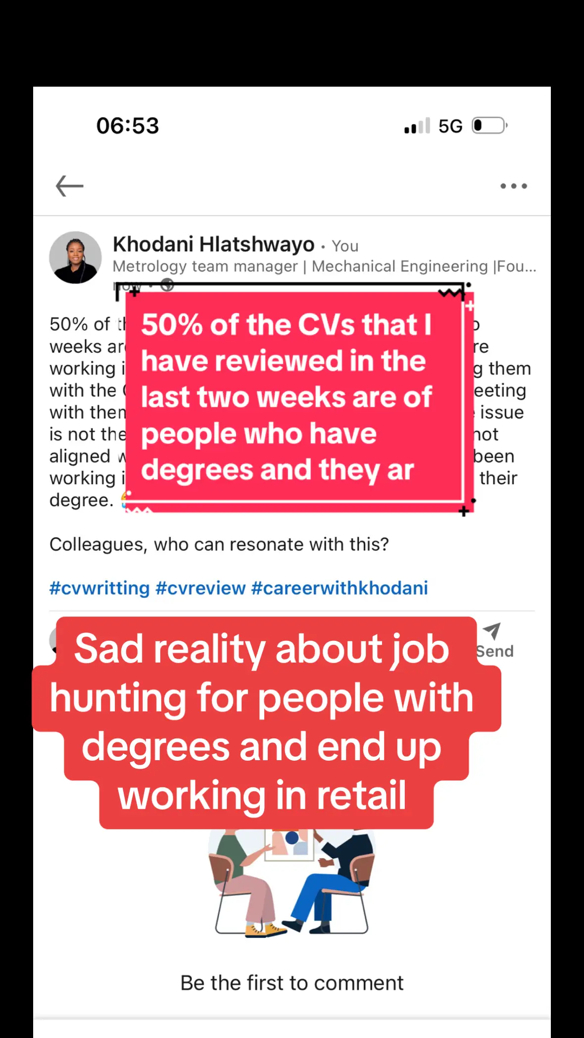 50% of the CVs that I have reviewed in the last two weeks are of people who have degrees and they are working in retail and restaurants. Instead of helping them with the CV structure I always request to have a meeting with them to support them differently because the issue is not their CV only, the issue is their qualification not aligned with their experience. Some of them have been working in retail for years after they have obtained their degree. 😥.  Colleagues, who can resonate with this?  #cvwritting #cvreview #careerwithkhodani #careerandcorporatehub 