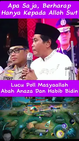 Pas saja, karena Alloh SWT, abah ANZA dan habib BIDIN, #abahanza #habibbidinasegaf #MLBBSkinGifts #MobileLegendsBangbang #MLBB #khanwarzahid #ceramahlucu #ceramah 