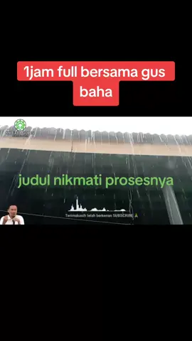 1jam full bersama  gus baha dengan tema NIKMATI  PROSESNYA#oranyongko786