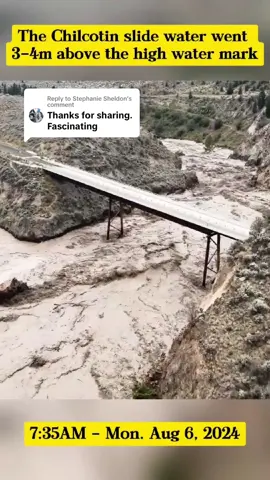 Replying to @Stephanie Sheldon Update: 7:35AM - Mon. Aug 6, 2024 - The Chilcontin slide water went 3-4m above the high water mark - It’s very dangerous #landslide #flood #flooding #disaster #severeweather #weather #news #update #august #2024 #slide #water #high #dangerous #river #helicopter #chilcotinriver #britishcolumbia #canada #foryou #viral 