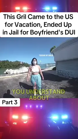 This girl Came to the US for Vacation, Ended Up in Jail for Boyfriend's DUI #cops #police #copsusa🚔🇺🇸 #policeofficer #foryou