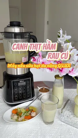 Làm canh thịt hầm rau củ bằng máy nấu sữa hạt #ReviewAnNgon #ancungtiktok #muataitiktok #tiktokshop #gilux #maysuahat #glp18 #suahat 