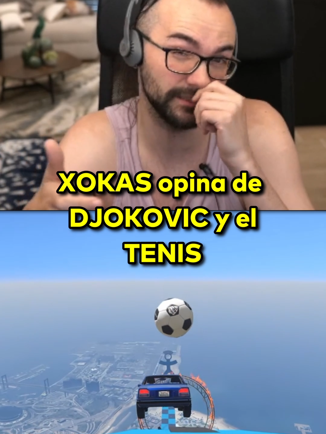 XOKAS opina de DJOKOVIC y el TENIS #elxokas #twitch #fyp #parati