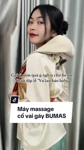 Mua ngay Máy massga cổ vai gáy Bumas tặng cho ba mẹ nhân dịp lễ 
