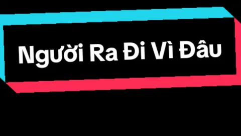 Người Ra Đi Vì Đâu#votrungtai1990 #aegisub #effect #nhachaymoingay #nhac8x9x #nguoiradividau 