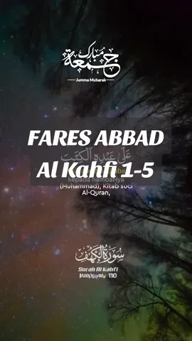 18 Al-Kahfi 1-5 🔊 Fares Abbad #surahalkahfi #alkahfi #alkahfi1_5 #alkahfitime  #faresabbad #quran #quran_alkarim  #alquran #coran #murotalquran #murottalmerdu #tilawat #salamjumaat #benaziz #سورة_الكهف #سورة_الكهف_نور_بين_الجمعتين_الدعاء #قران #القران_الكريم #راحة_نفسية #راحة_نفسية_قرآن #ارح_سمعك_بالقران #oops_alhamdulelah #سبحان_الله #استغفرالله #لا_إله_إلا_الله #الله_اكبر #اللهم_صلي_على_نبينا_محمد #بسم_الله_الرحمن_الرحيم 