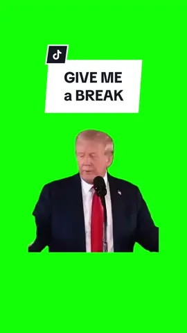 #CapCut GIVE ME A BREAK. #greenscreen #greenscreenvideo #greenscreenoverlays #fyp #fypシ #fypage #fypppppppppppppppppppppppppppppppppppppppppppppppppppppppppppppppppppppp #fyppage #fypシ❤️💞❤️ #meme #memes #memestagram #freefirememe #memepage #viral #viralvideos #viralreels #viralvideo #viralpost #meme2024 #trend #trendy #trending #trendingreels #trendtiktok #trendingtiktok #trendy #viralmeme #trump 