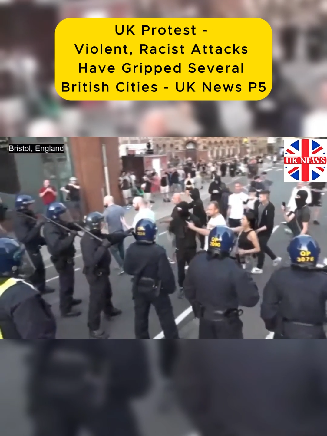 UK Protest - Violent, Racist Attacks Have Gripped Several British Cities - UK News P5 #UK #UKNEWS #Protest #Violent #Racist #Attacks